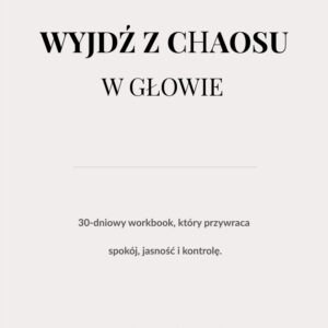 Wyjdź z chaosu w głowie — Workbook